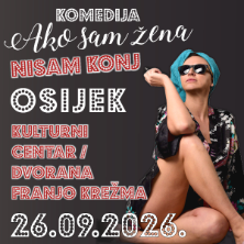 Ako Sam Žena Nisam Konj @ Osijek