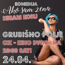 Ako Sam Žena Nisam Konj @ Grubi&scaron;no Polje