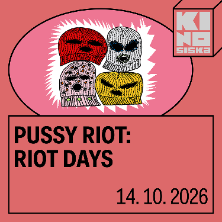 Pussy Riot: Riot Days @ Kino &Scaron;i&scaron;ka