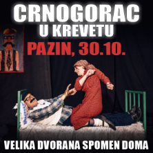 Komedija: Crnogorac U Krevetu @ Pazin
