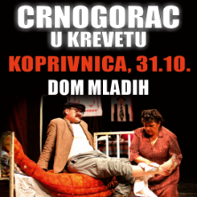 Komedija: Crnogorac U Krevetu @ Koprivnica