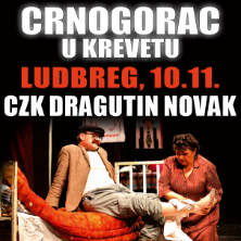 Komedija: Crnogorac U Krevetu @ Ludbreg