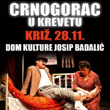 Komedija: Crnogorac U Krevetu @ Križ