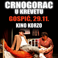 Komedija: Crnogorac u krevetu @ Gospić
