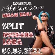Predstava: Ako Sam Žena Nisam Konj @ Split