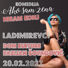 Predstava: Ako Sam Žena Nisam Konj @ Ladimirevci